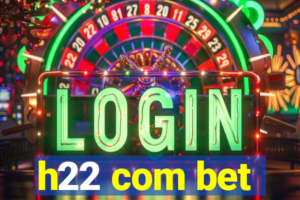 h22 com bet